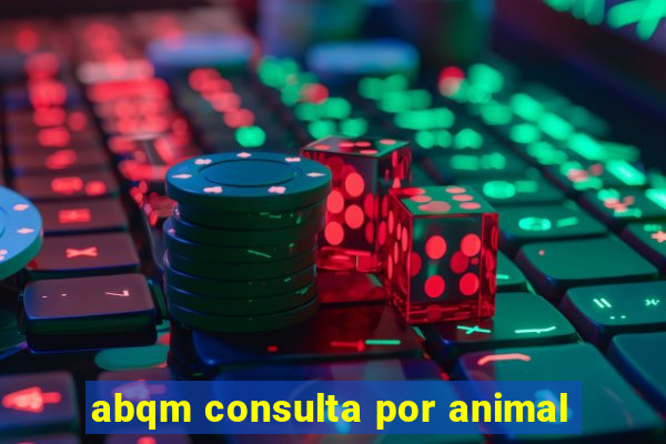 abqm consulta por animal